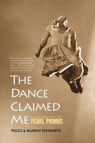 Cover image for The Dance Claimed Me: A Biography of Pearl Primus