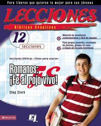 Cover image for Lecciones biblicas creativas: Romanos: !Fe al rojo vivo!
