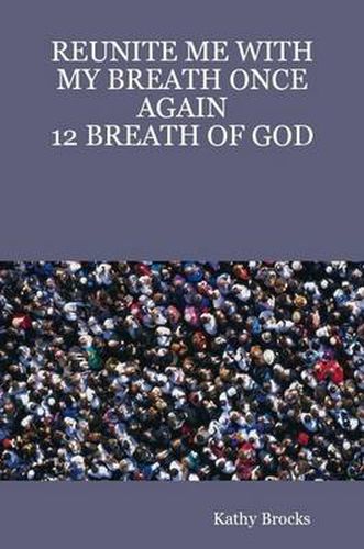 Cover image for Reunite ME with My Breath Once Again: 12 Breath of God