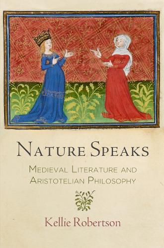 Nature Speaks: Medieval Literature and Aristotelian Philosophy