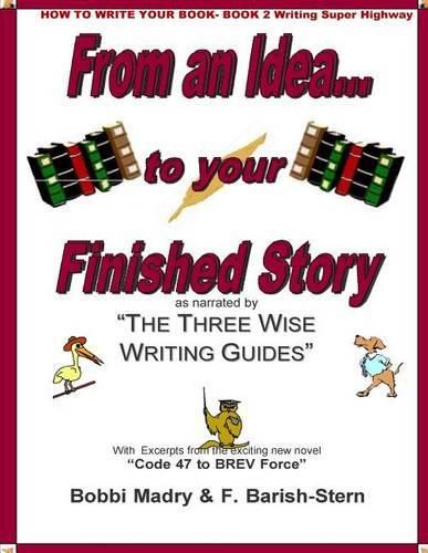 Cover image for How to Write Your Book- Book 2 Writing on the Super Highway: From an Idea... to your Finished Story
