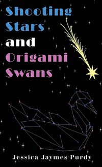 Cover image for Shooting Stars & Origami Swans