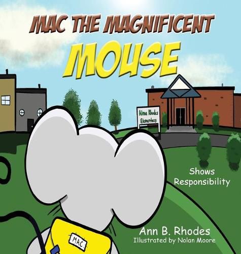 Cover image for Mac the Magnificent Mouse: Shows Responsibility