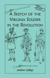 Cover image for A Sketch of the Virginia Soldier in the Revolution