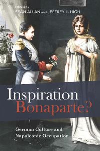 Cover image for Inspiration Bonaparte?: German Culture and Napoleonic Occupation