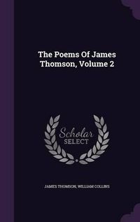 Cover image for The Poems of James Thomson, Volume 2