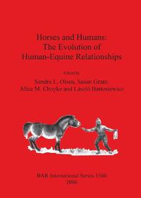 Cover image for Horses and Humans: The Evolution of Human-Equine Relationships