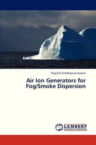 Cover image for Air Ion Generators for Fog/Smoke Dispersion