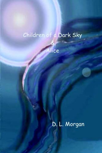 Cover image for Children of a Dark Sky & Alice