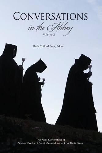 Cover image for Conversations in the Abbey, Vol. II: The Next Generation of Senior Monks of Saint Meinrad Reflects on Their Lives