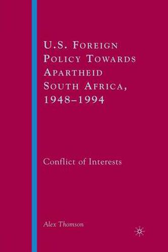 Cover image for U.S. Foreign Policy Towards Apartheid South Africa, 1948-1994: Conflict of Interests