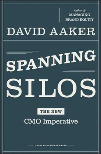 Spanning Silos: The New CMO Imperative