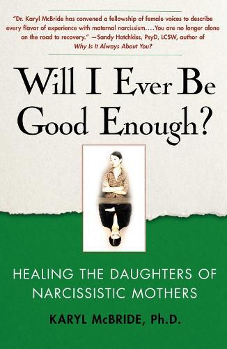 Cover image for Will I Ever be Good Enough?: Healing the Daughters of Narcissistic Mothers