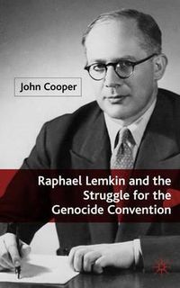 Cover image for Raphael Lemkin and the Struggle for the Genocide Convention