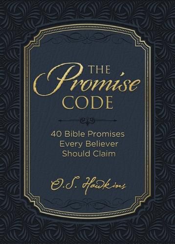 The Promise Code: 40 Bible Promises Every Believer Should Claim