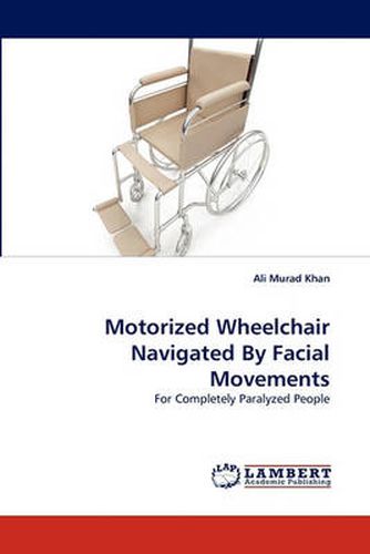 Cover image for Motorized Wheelchair Navigated By Facial Movements