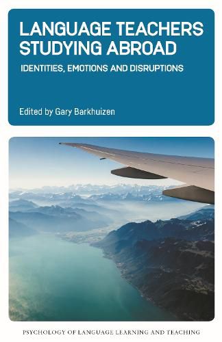 Cover image for Language Teachers Studying Abroad: Identities, Emotions and Disruptions