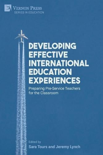 Cover image for Developing Effective International Education Experiences: Preparing Pre-Service Teachers for the Classroom