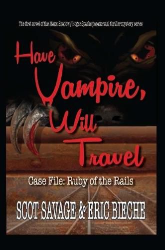 Cover image for Have Vampire, Will Travel - Case File: Ruby of the Rails