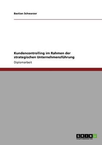 Cover image for Kundencontrolling im Rahmen der strategischen Unternehmensfuhrung