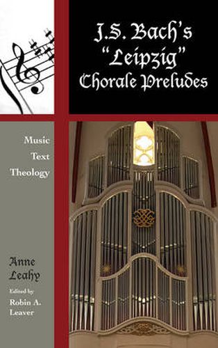 Cover image for J. S. Bach's 'Leipzig' Chorale Preludes: Music, Text, Theology