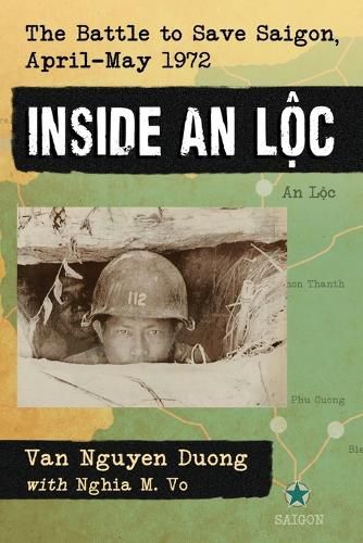 Cover image for Inside An Loc: The Battle to Save Saigon, April-May 1972