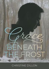 Cover image for Grace Beneath the Frost