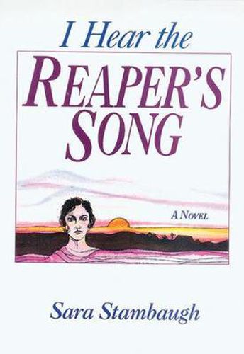 Cover image for I Hear the Reaper's Song: A Novel