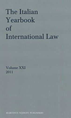 The Italian Yearbook of International Law, Volume 21 (2011)