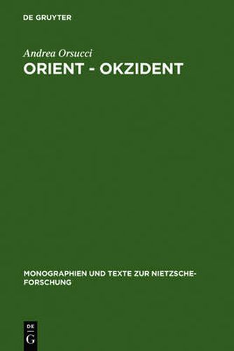 Cover image for Orient - Okzident: Nietzsches Versuch Einer Losloesung Vom Europaischen Weltbild