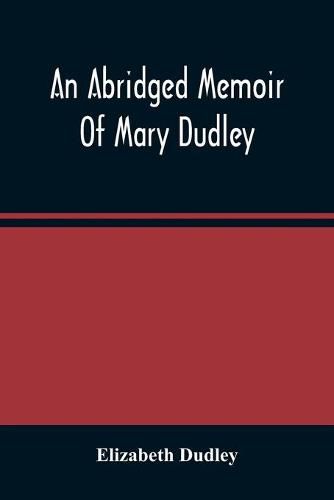 Cover image for An Abridged Memoir Of Mary Dudley