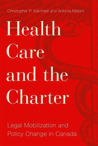 Cover image for Health Care and the Charter: Legal Mobilization and Policy Change in Canada