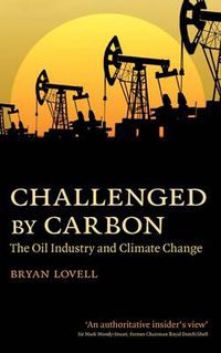 Cover image for Challenged by Carbon: The Oil Industry and Climate Change