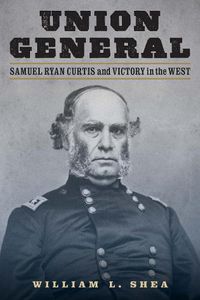 Cover image for Union General: Samuel Ryan Curtis and Victory in the West