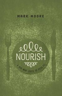 Cover image for Nourish: A God Who Loves to Feed Us