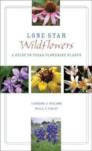 Cover image for Lone Star Wildflowers: A Guide to Texas Flowering Plants