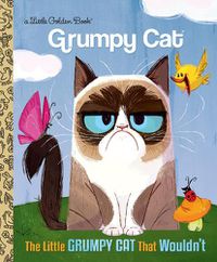 Cover image for The Little Grumpy Cat that Wouldn't (Grumpy Cat)