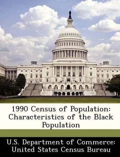 Cover image for 1990 Census of Population: Characteristics of the Black Population