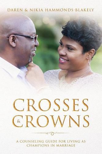 Cover image for Crosses and Crowns: A Counseling Guide for Living as Champions in Marriage