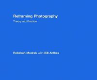 Cover image for Reframing Photography: Theory and Practice