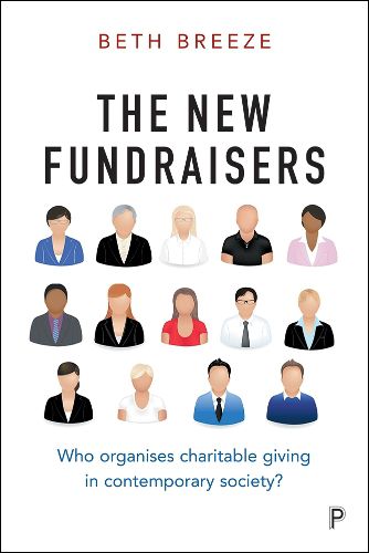 Cover image for The New Fundraisers: Who organises charitable giving in contemporary society?