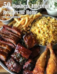 Cover image for 50 Southern American Recipes for Home