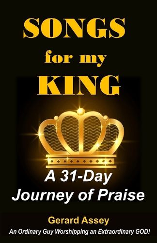 Cover image for Songs for my King: A 31-Day Journey of Praise