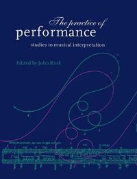 Cover image for The Practice of Performance: Studies in Musical Interpretation