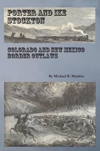Cover image for Porter and Ike Stockton: Colorado and New Mexico Border Outlaws
