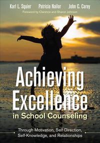 Cover image for BUNDLE SQUIER: ACHIEVING EXCELLENCE IN SCHOOL COUNSELING THROUGH MOTIVATION, SELF-DIRECTION, SELF-KNOWLEDGE AND RELATIONSHIPS + CBA TOOLKIT ON A FLASH DRIVE