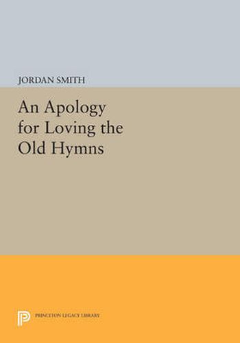 Cover image for An Apology for Loving the Old Hymns