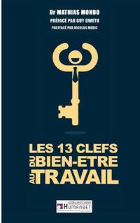 Cover image for Les 13 cles du bien-etre au travail