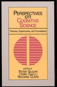 Cover image for Perspectives on Cognitive Science, Volume 1: Theories, Experiments, and Foundations