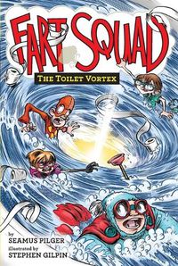 Cover image for Fart Squad #4: The Toilet Vortex